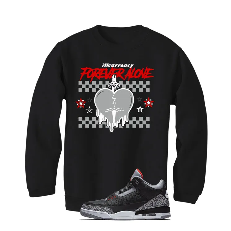 Air Jordan 3 Black Cement Black T-Shirt (Forever Alone)| illcurrency