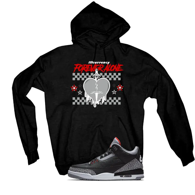 Air Jordan 3 Black Cement Black T-Shirt (Forever Alone)| illcurrency