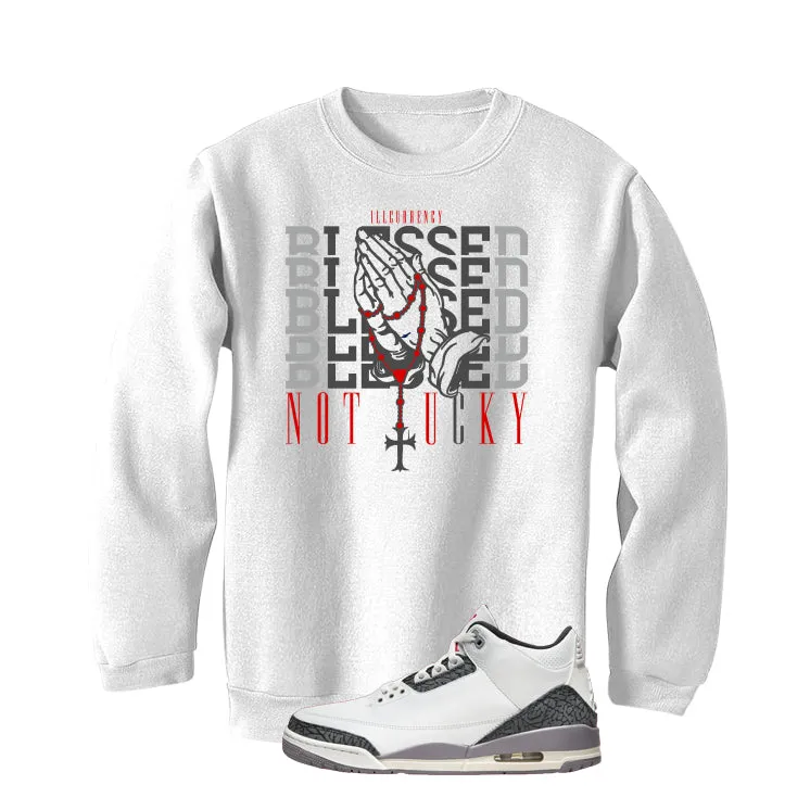 Air Jordan 3 Cement Grey White T-Shirt (Blessed not lucky)| illcurrency